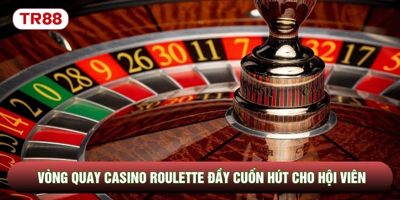 Vòng quay casino Roulette đầy cuốn hút cho hội viên Vòng quay casino Roulette đầy cuốn hút cho hội viên