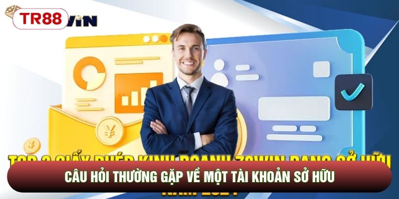 Câu hỏi thường gặp về một tài khoản sở hữu Câu hỏi thường gặp về một tài khoản sở hữu