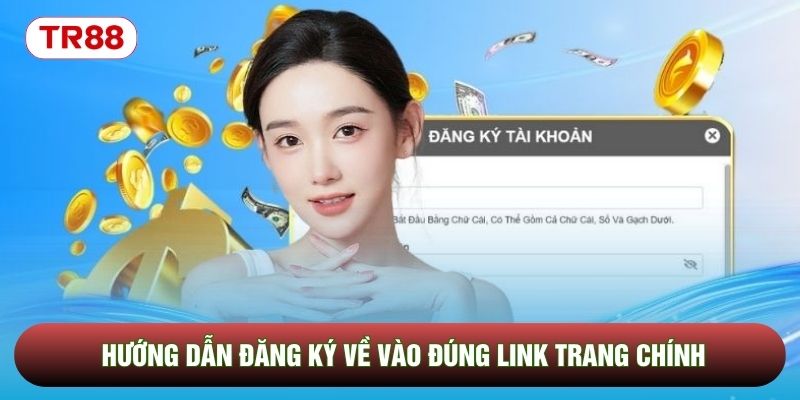 Hướng dẫn Đăng ký về vào đúng link trang chính Hướng dẫn Đăng ký về vào đúng link trang chính