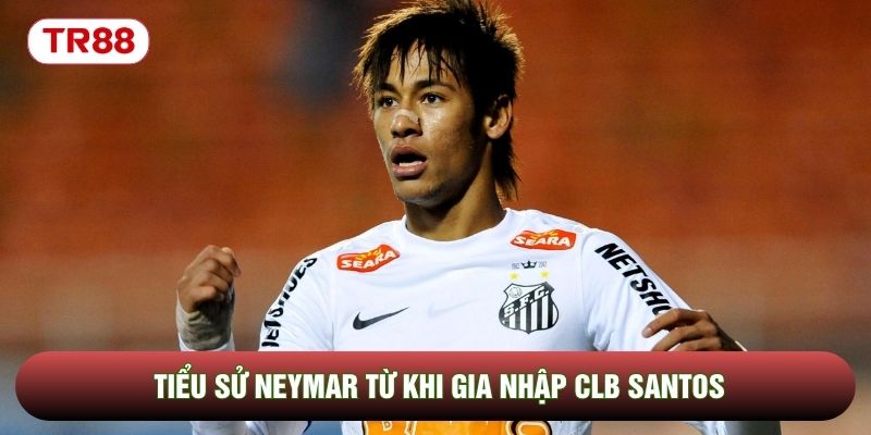 Tiểu sử Neymar từ khi gia nhập CLB Santos Tiểu sử Neymar từ khi gia nhập CLB Santos