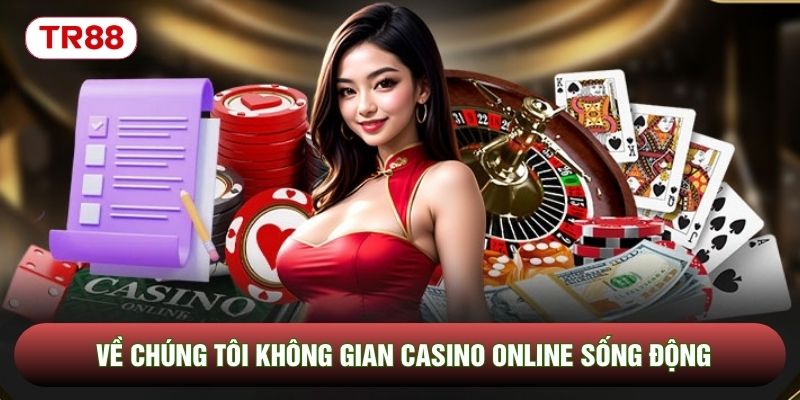 Về chúng tôi không gian casino online sống động Về chúng tôi không gian casino online sống động
