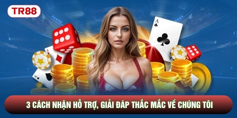 3 cách nhận hỗ trợ, giải đáp thắc mắc về chúng tôi 3 cách nhận hỗ trợ, giải đáp thắc mắc về chúng tôi