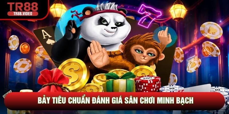 Bảy tiêu chuẩn đánh giá sân chơi minh bạch