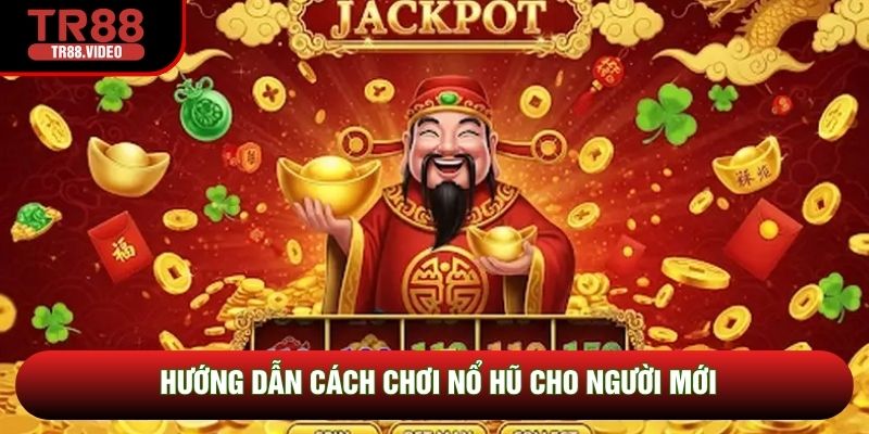 Hướng dẫn cách chơi nổ hũ cho người mới