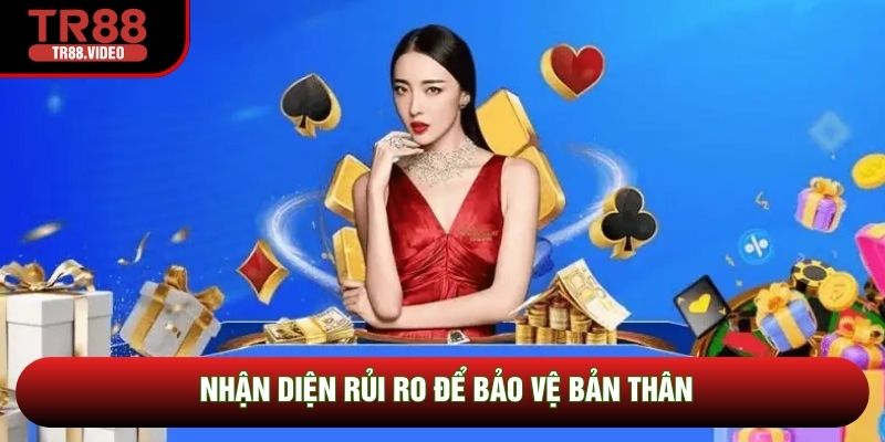 Nhận diện rủi ro để bảo vệ bản thân